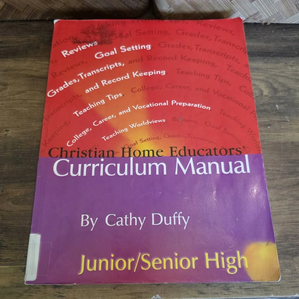 Christian Home Educators' Curriculum Manual: Junior/Senior High by Cathy Duffy